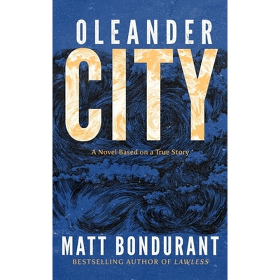 Pre-Owned Oleander City: A Novel Based on a True Story