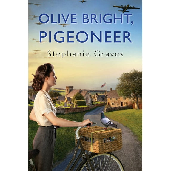An Olive Bright Mystery Olive Bright, Pigeoneer: A Ww2 Historical Mystery Perfect for Book Clubs, (Hardcover)
