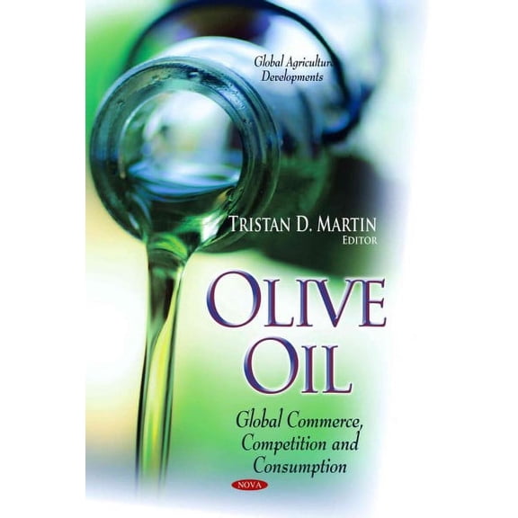 Olive Oil : Global Commerce, Competition and Consumption