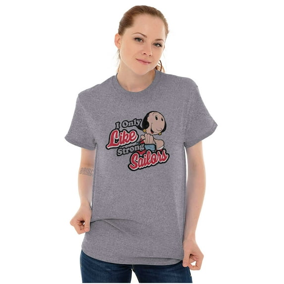 Olive Oyl I Only Like Strong Sailors Women's Graphic T Shirt Tees Brisco Brands S