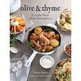 thumbnail image 1 of Pre-Owned Olive & Thyme: Everyday Meals Made Extraordinary Hardcover, 1 of 1