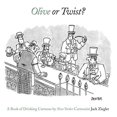 thumbnail image 1 of Pre-Owned Olive or Twist?: A Book of Drinking Cartoons (Hardcover) 0810958872 9780810958876, 1 of 1