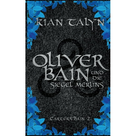 Oliver Bain und die Siegel Merlins, (Paperback)