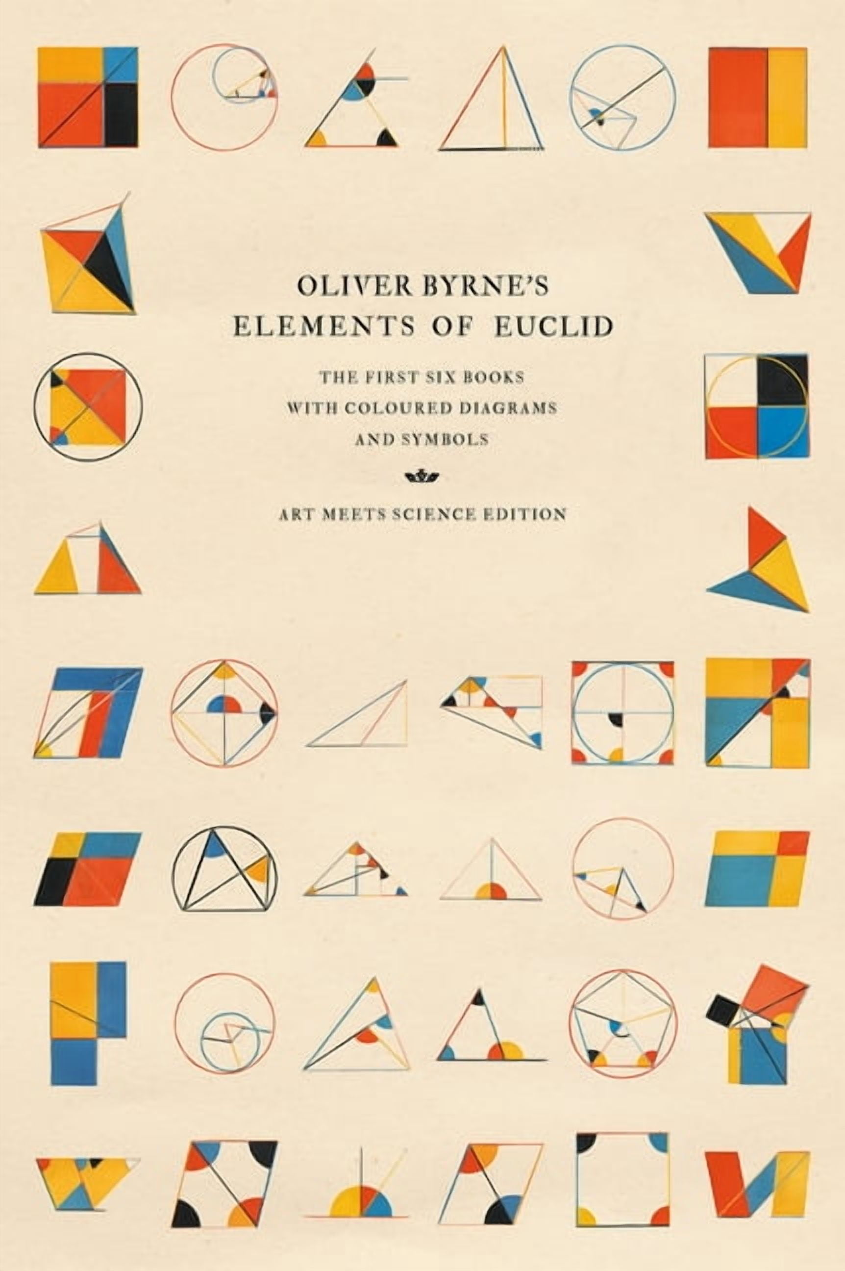 Oliver Byrne's Elements of Euclid: The First Six Books with Coloured Diagrams and Symbols, (Hardcover)