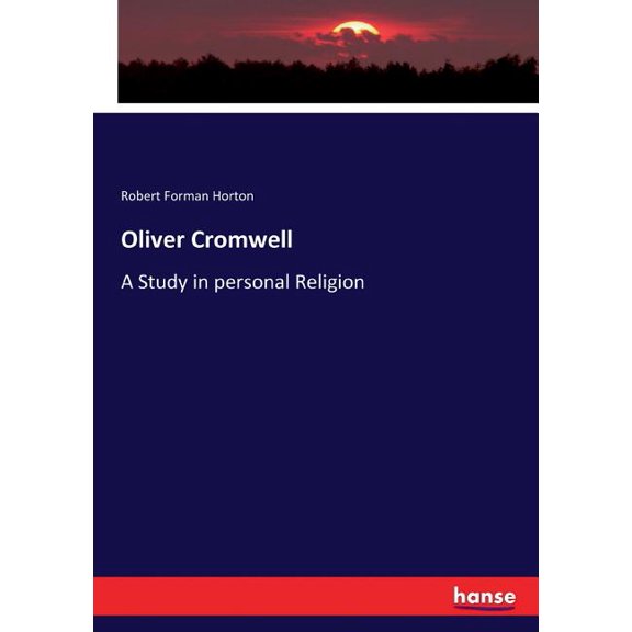 Oliver Cromwell: A Study in personal Religion, (Paperback)