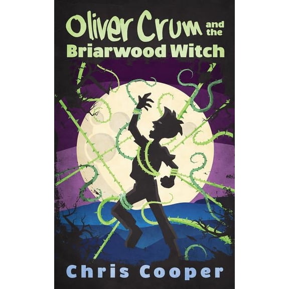 Oliver Crum Oliver Crum and the Briarwood Witch, Book 1, (Paperback)