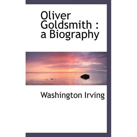 Oliver Goldsmith : A Biography (Paperback)