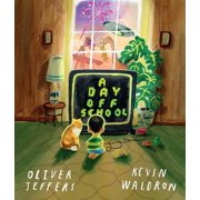 Oliver Jeffers A Day Off School Hardcover