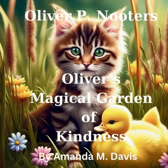 Oliver P. Nooters Oliver's Magical Garden of Kindness, (Paperback)