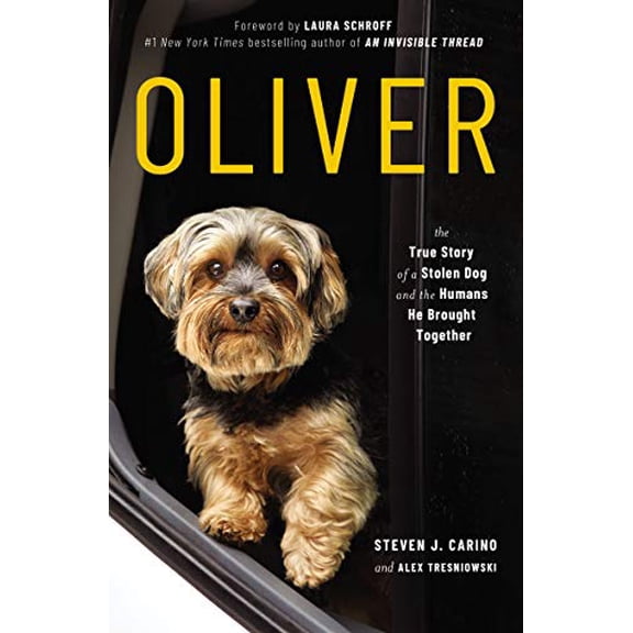Pre-Owned Oliver: The True Story of a Stolen Dog and the Humans He Brought Together (Paperback) by Steven J Carino, Alex Tresniowski
