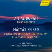 Oliver Triendl - Dorati Piano Concerto; Seiber Orchestral Suite from "The Invitation"; Renaissance Dance Suite - Music & Performance - CD