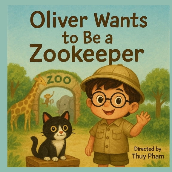 Oliver Explores Careers Oliver Wants to Be a Zookeeper: A Fun Career Exploration Book for Kids Ages 4-8 (Oliver Explores Careers), (Paperback)