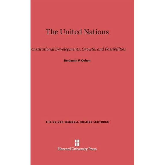 Oliver Wendell Holmes Lectures The United Nations: Constitutional Developments, Growth, and Possibilities, Book 1961, (Hardcover)
