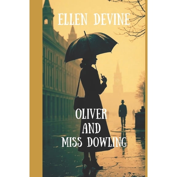 Oliver and Miss Dowling, (Paperback)