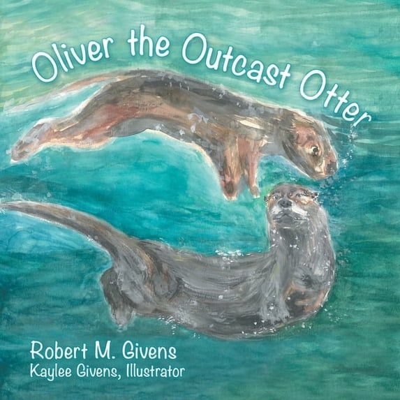 Oliver the Outcast Otter, (Paperback)