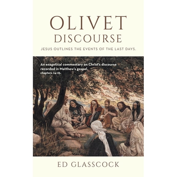 Olivet Discourse: Jesus outlines the events of the last days., (Hardcover)