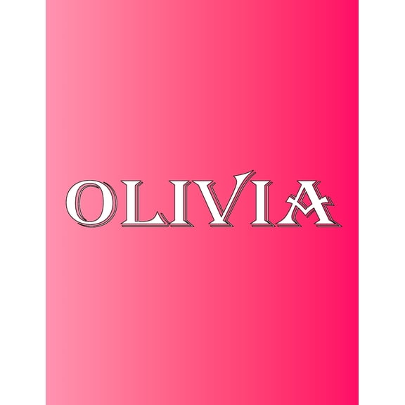 Olivia: 100 Pages 8.5 X 11 Personalized Name on Notebook College Ruled Line Paper (Paperback)