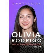 Olivia Rodrigo The Ultimate Fan Book 2023/4 100+ Olivia Rodrigo Facts, Photos, Quiz & More, Paperback