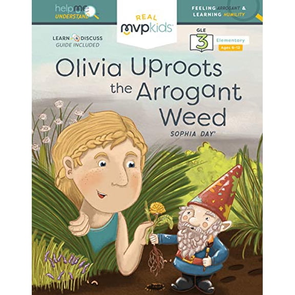 Pre-Owned Olivia Uproots the Arrogant Weed: Feeling Arrogant & Learning Humility (Hardcover) 1642551902 9781642551907