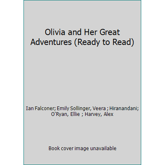 Pre-Owned Olivia and Her Great Adventures (Ready to Read) (Hardcover) 1435143167 9781435143166