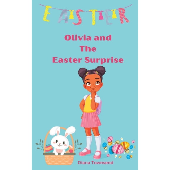 Olivia Johnson Olivia and The Easter Surprise, (Paperback)