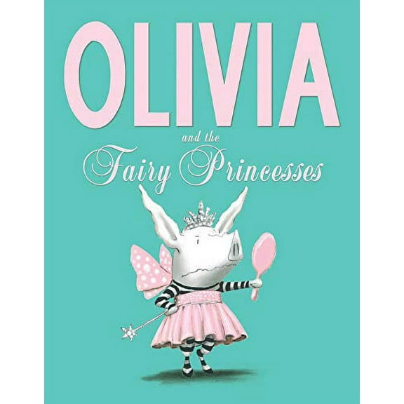 Olivia and the Fairy Princesses (Paperback) by Ian Falconer
