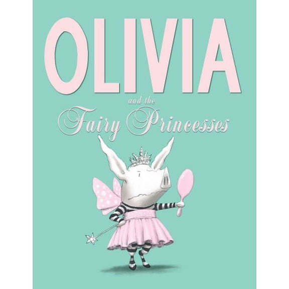 Pre-Owned Olivia and the Fairy Princesses by Ian Falconer (Hardcover)