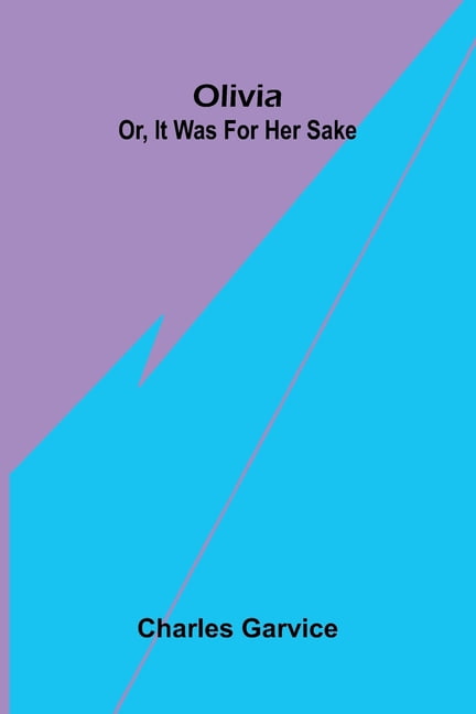 Olivia: or, It was for her sake, (Paperback)