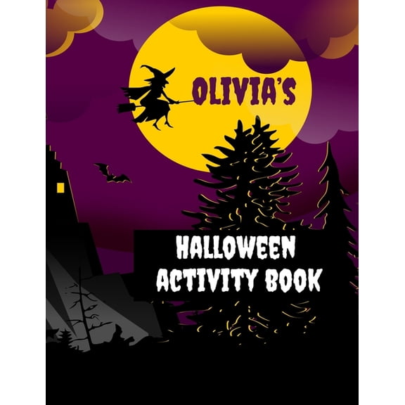 Olivia's Halloween Activity Book : Personalized Book for 4-8 Year Olds, Coloring Pages, Join the Dots, Tracing, Ghost Mazes. Seasonal Story Writing Prompts, Word Search Puzzles and Sudoku with Spooky Illustrations (Paperback)