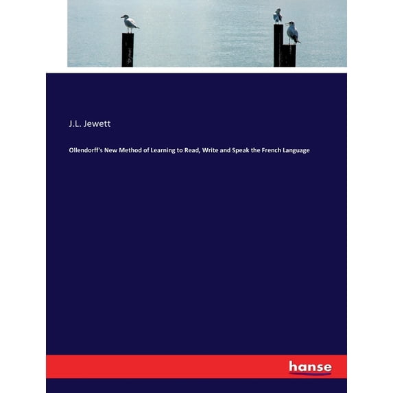 Ollendorff's New Method of Learning to Read, Write and Speak the French Language, (Paperback)