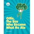 thumbnail image 1 of Ollie, The Boy Who Became What He Ate: Food Superhero Adventures good for babies, toddlers, young kids teaching about he, (Paperback), 1 of 1