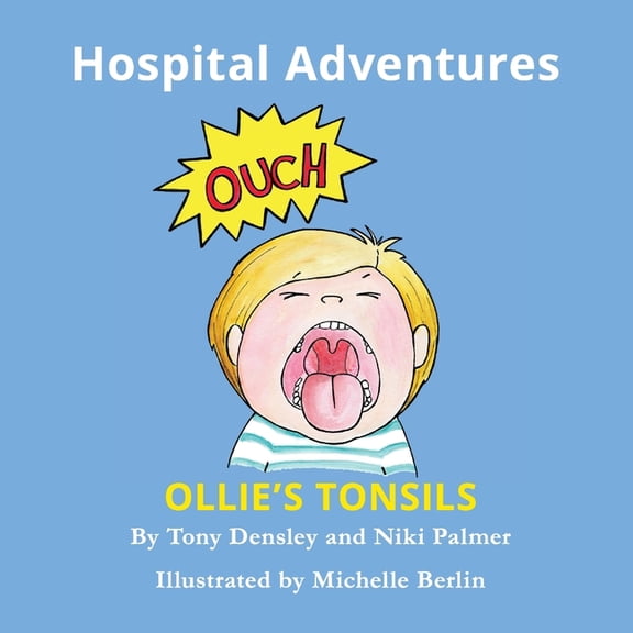 Ollie's Tonsils: Hospital Adventures, (Paperback)