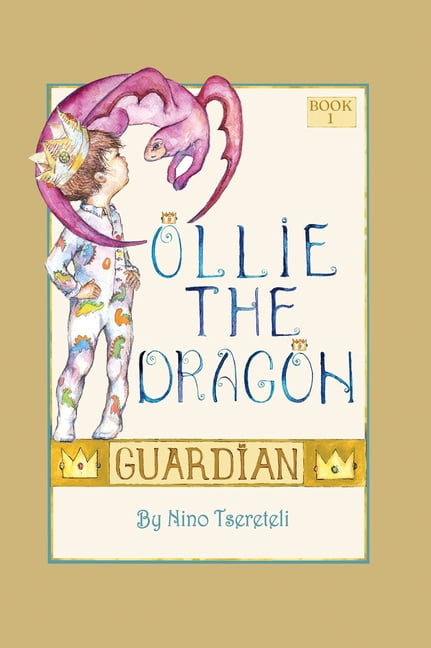 Ollie the Dragon Ollie the Dragon: A Gentle Story About Courage and Friendship, Book 1, (Hardcover)
