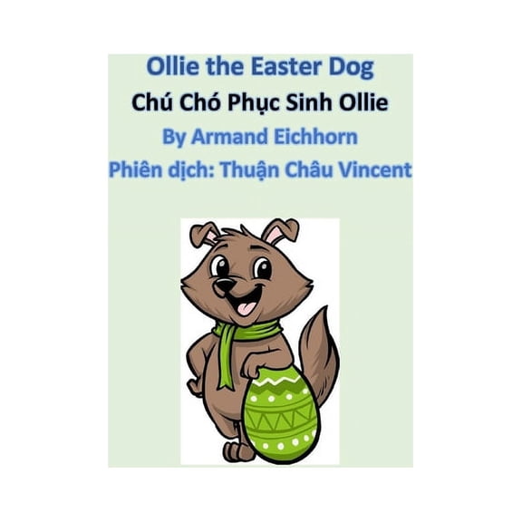 Ollie the Easter Dog (English Text with Vietnamese Translation) : Ch Ch Phc Sinh Ollie (Paperback)