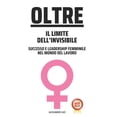 thumbnail image 1 of Oltre il Limite Invisibile: Successo e Leadership Femminile nel Mondo del Lavoro (Paperback), 1 of 1