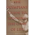 thumbnail image 1 of Pre-Owned The Olympians' Guide to Winning the Game of Life (Hardcover) 1575440601 9781575440606, 1 of 1