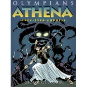 Olympians: Olympians: Athena : Grey-Eyed Goddess (Series #2) (Paperback)
