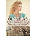 thumbnail image 1 of Olympias, the Forgotten Warrior (Paperback) by Wanda Covington Belmont, 1 of 1