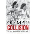 thumbnail image 1 of Pre-Owned Olympic Collision: The Story of Mary Decker and Zola Budd (Hardcover) 0803290845 9780803290846, 1 of 1
