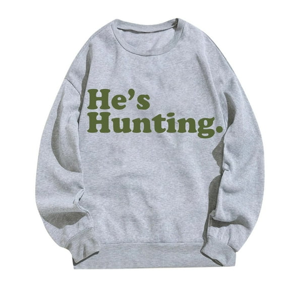 Olyvenn He's Hunting Sweatshirt, He's Hunting Shirt, Grab Your He’s Hunting The Sweatshirt, Hes Hunting Womens Sweatshirt Gray 4