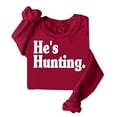 thumbnail image 1 of Olyvenn He's Hunting Sweatshirt, He's Hunting Sweatshirt for Women Funny Crewneck Sweatshirts Long Sleeve Tops for Women Wine 6, 1 of 4