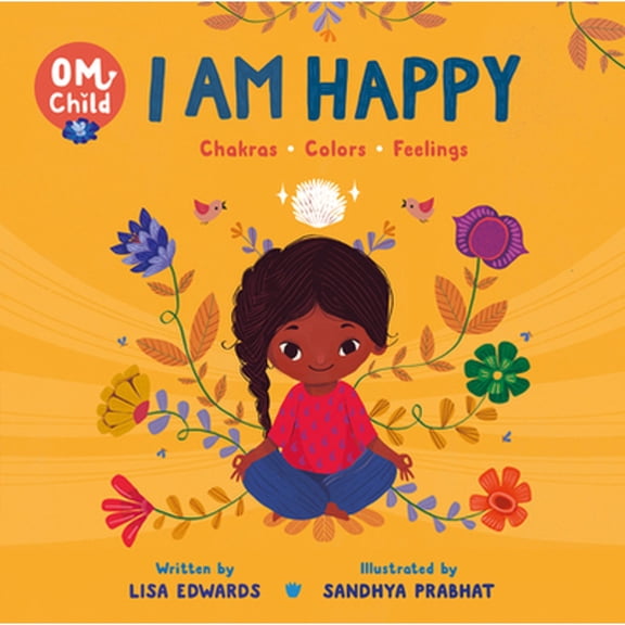 Pre-Owned Om Child: I Am Happy : Chakras, Colors, and Feelings (Board Book) 9780063068391