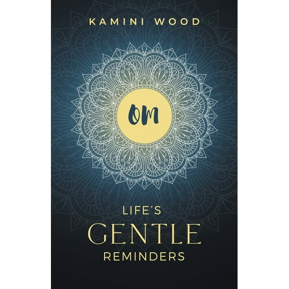 Om: Life's Gentle Reminders, (Paperback)