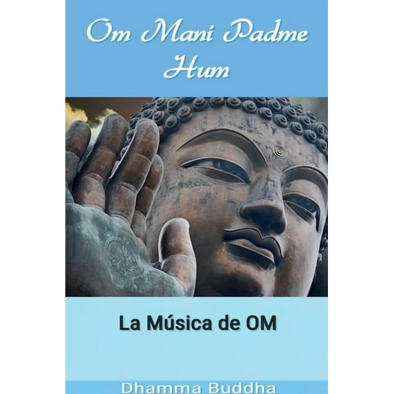 Om Mani Padme Hum: La Música de OM, (Paperback)