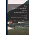 thumbnail image 1 of Om Tidsbest?mning Inom Brons?ldern: Med S?rskildt Afseendep? Skandinaiven. Avec En R?sum? Fran?ais, 1 of 1