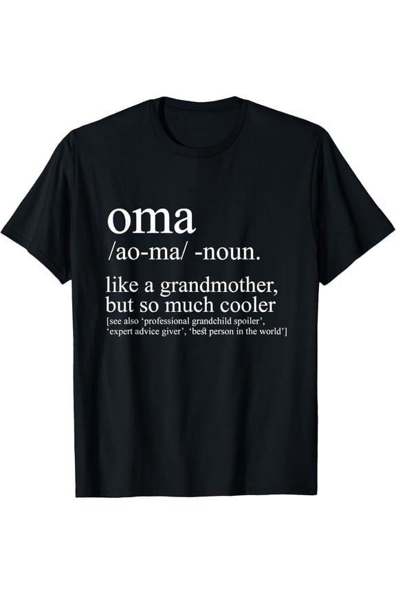 Oma Definition Funny Grandma Women Mother's Day Christmas T-Shirt- Classic Unisex 100% Cotton Crew Neck T-Shirt Regular Fit Breathable Casual Everyday Wear