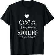 Oma Is My Name Funny Oma Shirt Gifts for Oma Grandma T-Shirt