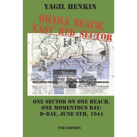Omaha Beach, Easy Red Sector: One sector on one beach, one momentous day: D-day, June 6th, 1944, (Paperback)