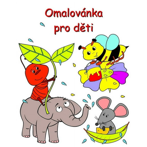Omalovánka pro děti: Rozkosné omalovánky pro děti ve věku 2+ na hranà a zkoumánÃ, (Paperback)