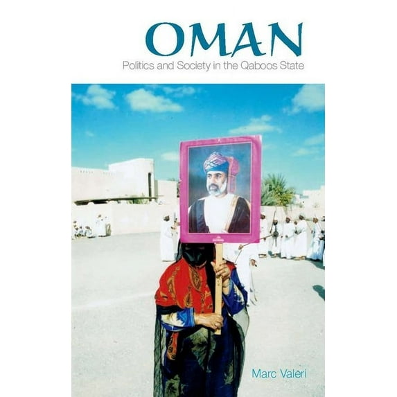 Oman: Politics and Society in the Qaboos State, (Paperback)